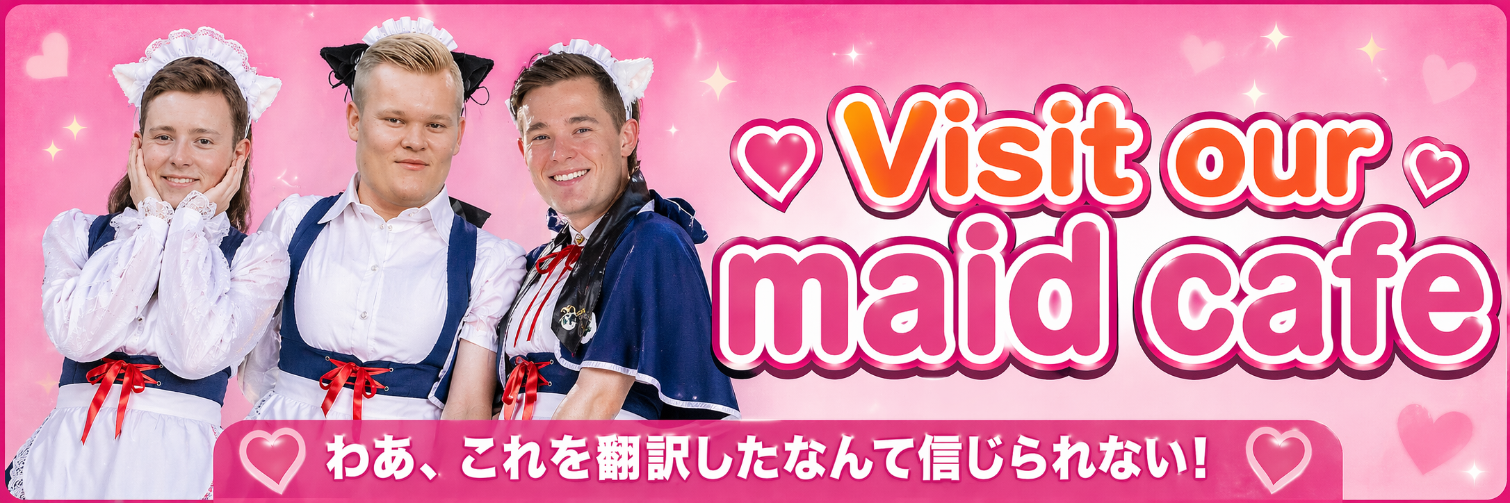Visit our maid cafe